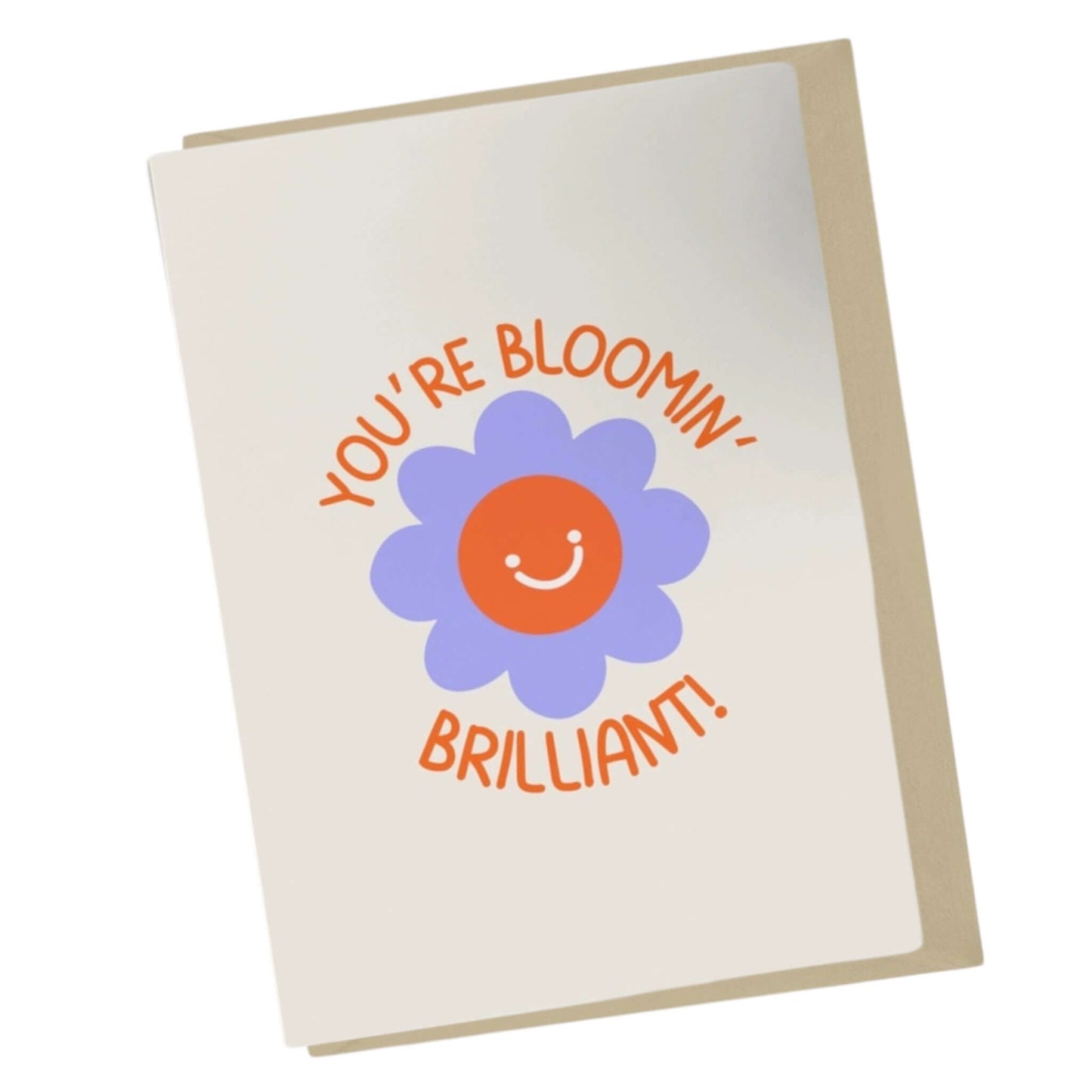 You’re Bloomin’ Brilliant Greetings Card