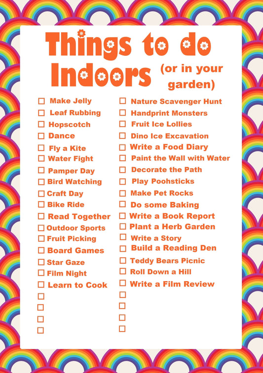 Fun Things to do Indoors (and in your Garden!)