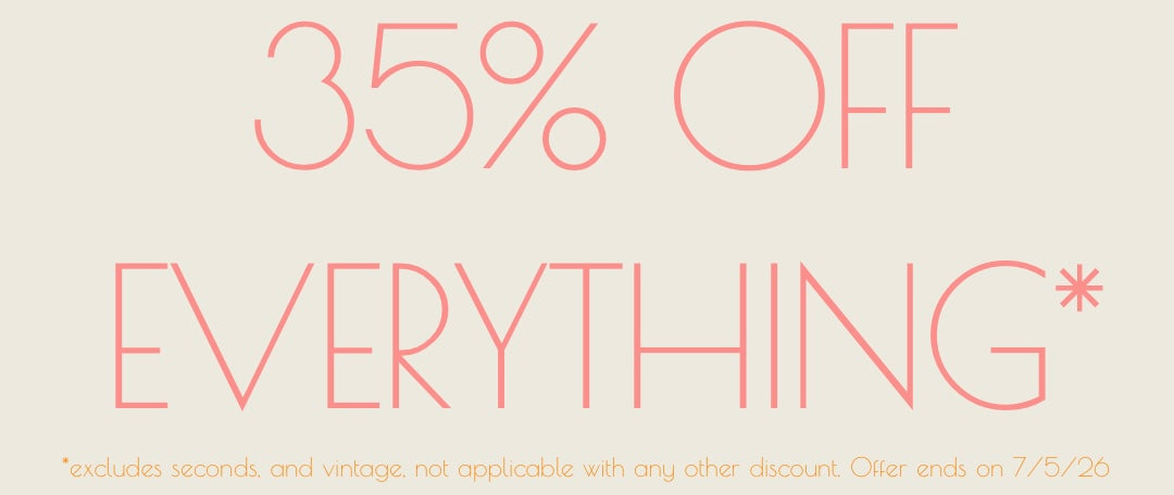 35% off EVERYTHING in stock *