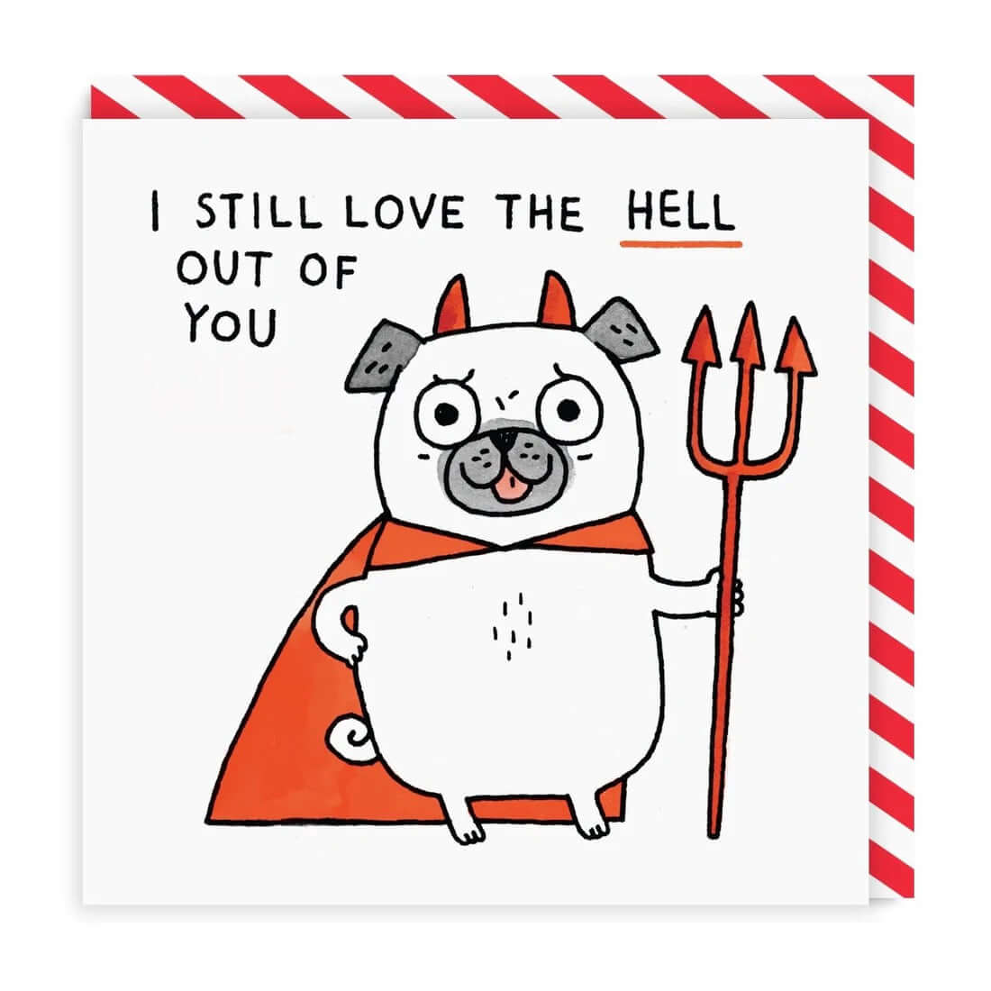 Gemma Correll- I Still Love The Hell Out Of You Greeting Card